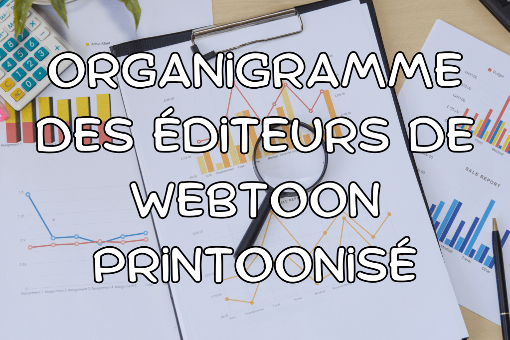 Une étude en organigrammes des éditeurs de webtoon&nbsp;printoonisé